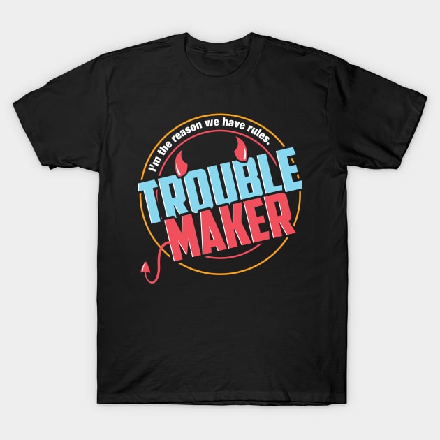 Trouble Maker T-Shirt by fishbiscuit